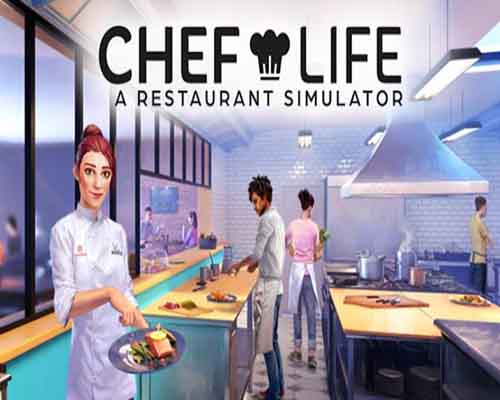 Chef life a restaurant simulator free download (v31175)