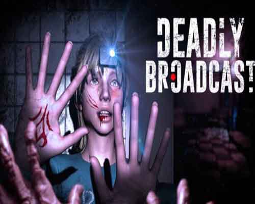 Deadly broadcast pc free download (v20240214)