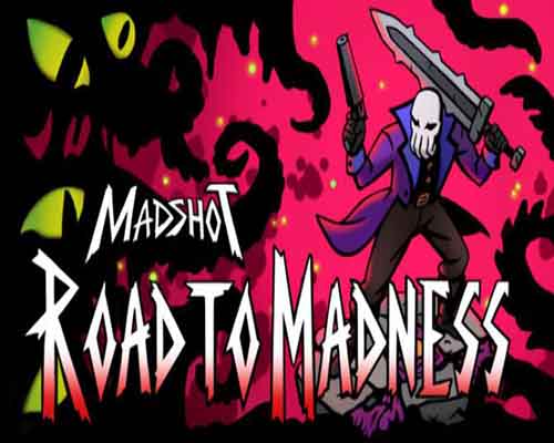 Madshot road to madness free download