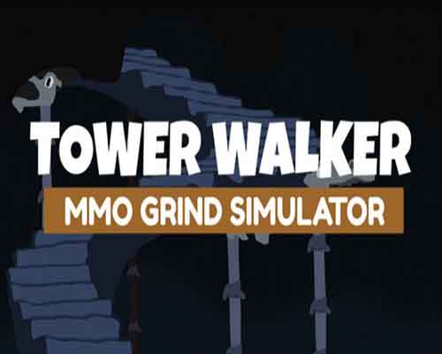 Tower walker mmo grind simulator free (build 14328254)