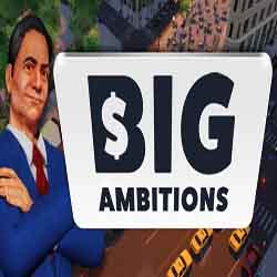 Big Ambitions PC Free Download (Build 3536)