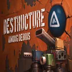 DESTRUCTURE Among Debris Free Download (v1.03)