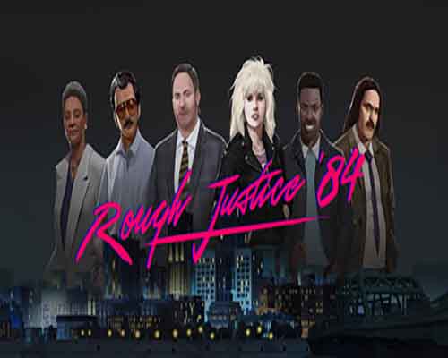 Rough justice 84 pc free download (v1.0.29)