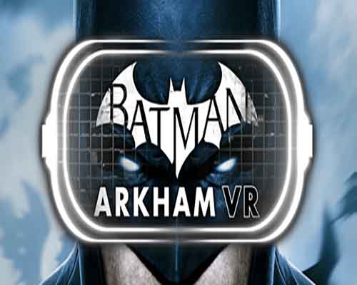 Batman Arkham VR PC Game Free Download