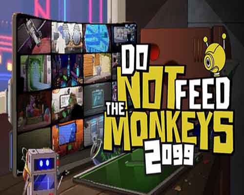 Do Not Feed the Monkeys 2099 PC Game Free Download