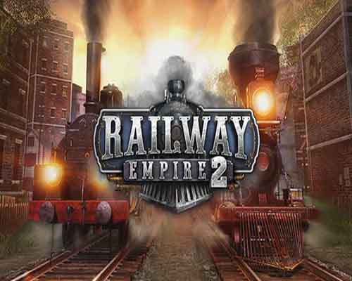 Railway empire 2 pc free download (v1.8.1.64758+steel dragons)
