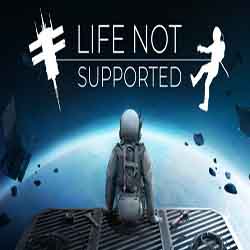 Life Not Supported PC Free Download (Build 18072058)