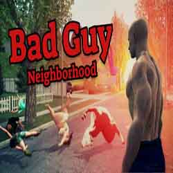 Bad Guy Neighborhood Game Free Download