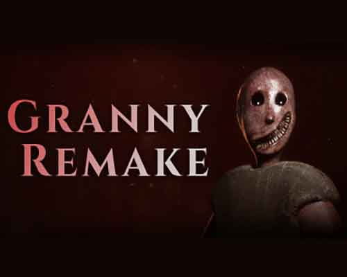 Granny remake pc free download (v3.6.4)