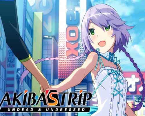 AKIBA'S TRIP: Undead ＆ Undressed Free