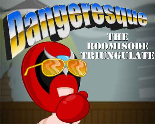 Dangeresque: The Roomisode Triungulate Free