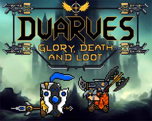 Dwarves: glory death and loot free download (build 21898159)