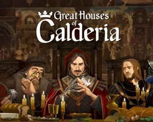 Great Houses of Calderia Free Download (v1.0.1.1340)