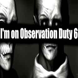 I’m on Observation Duty 6 Free Download (v1.1)