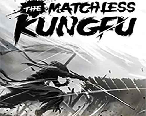 The matchless kungfu free download (build 21333974)