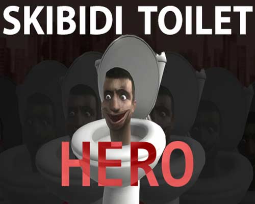 Skibidi Toilet Hero Free Download