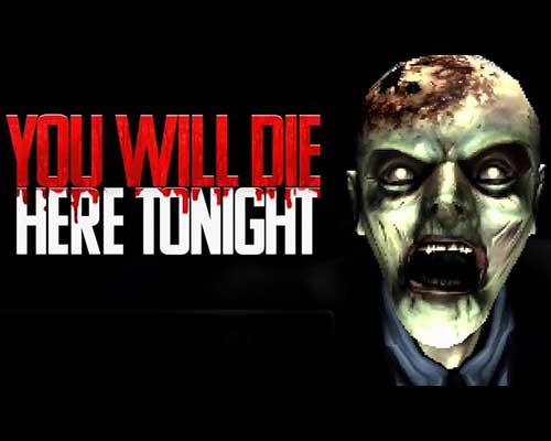 You will die here tonight free download (build 20616628)