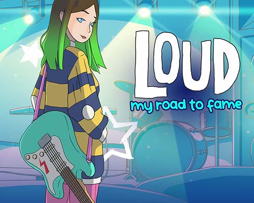 LOUD: My Road to Fame Free Download (Build 10811122)