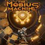 The Mobius Machine Free Download (Build 21461407)
