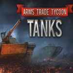 Arms Trade Tycoon: Tanks Free Download (v1.1.9.2)