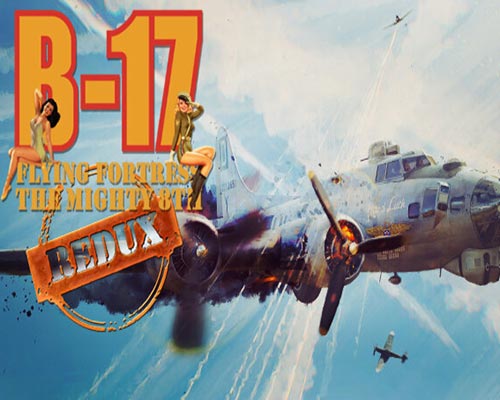 B-17 flying fortress : the mighty 8th redux free (b19933249)