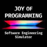JOY OF PROGRAMMING Software Engineering Simulator (v1.0.3)