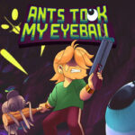 Ants Took My Eyeball Free Download (Build 18792308)