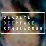 Deadeye Deepfake Simulacrum Free (Build 20036644)