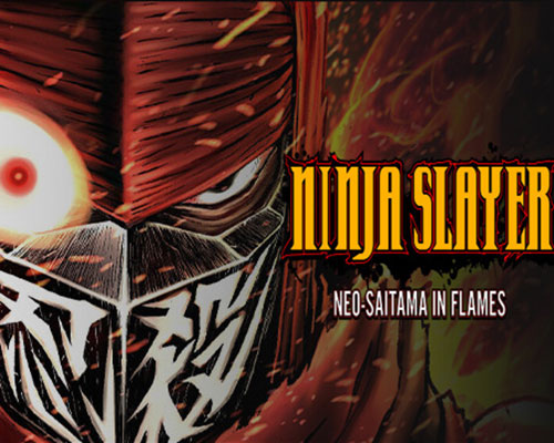 NINJA SLAYER NEO-SAITAMA IN FLAMES Free (Build 15661282)