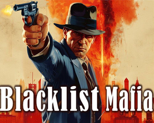 Blacklist Mafia PC Free Download (Build 15226435)