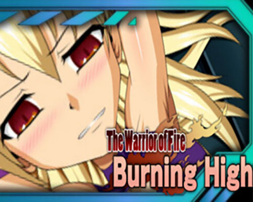 Burning High The Warrior of Fire PC Free Download (v1.3)