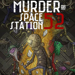 Murder On Space Station 52 Free Download (v1.13.5)