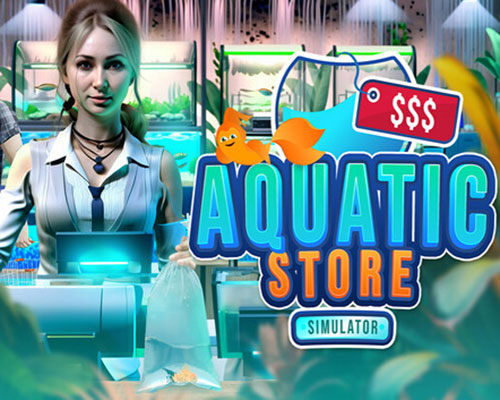 Aquatic store simulator free download (build 21900957)