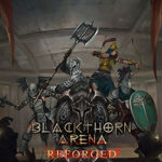 Blackthorn Arena: Reforged Free Download (v20250329)