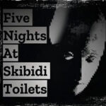 Five Nights At Skibidi Toilets PC Free Download