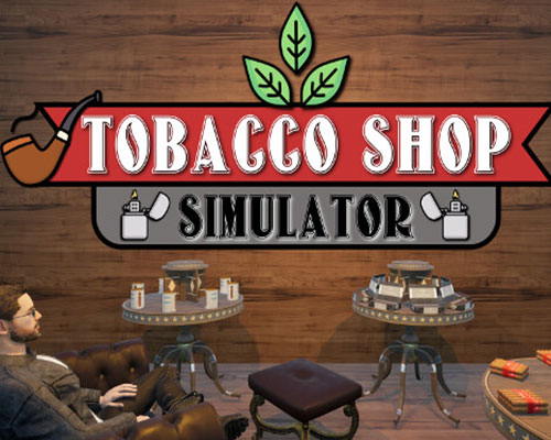 Tobacco shop simulator pc free download (v1.02)