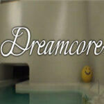 Dreamcore PC Free Download (Build 20563246)