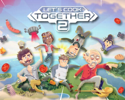 Let's Cook Together 2 PC Free Download (Tenoke)