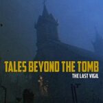 Tales Beyond The Tomb – The Last Vigil Free Download