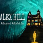 Alex Hill: Whispers at White Oak Inn Free Download (v20250407)