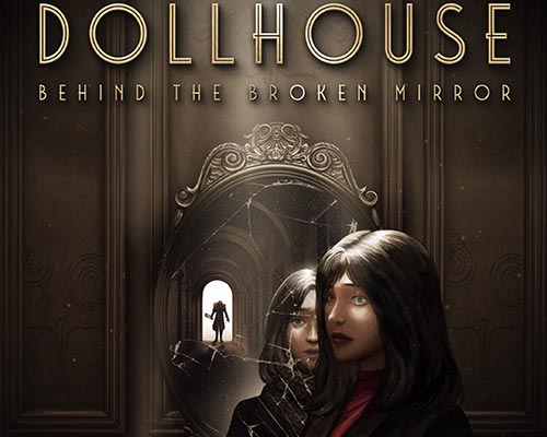 Dollhouse: Behind the Broken Mirror Free Download (Final)
