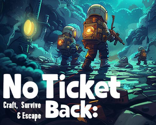 No Ticket Back: Craft Survive & Escape Free Download (Tenoke)