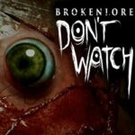 BrokenLore: DON’T WATCH PC Free Download (v20250517)