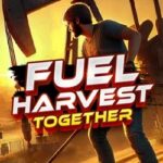 Fuel Harvest Together PC Free Download (v1.0 Final)