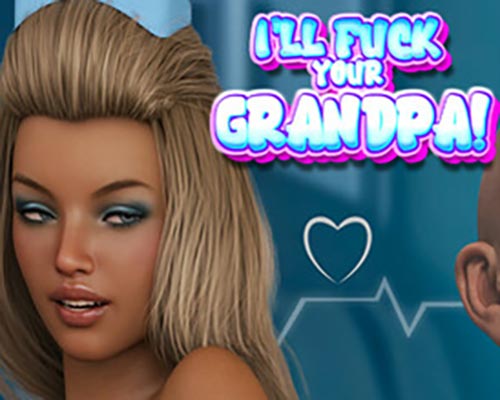 I'LL FUCK YOUR GRANDPA! Free Download (v1.0 Uncensored)