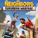 Neighbors: Suburban Warfare Free Download (Build 18389156)
