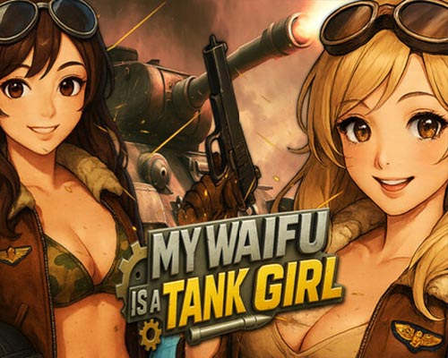 My Waifu Is A Tank Girl! 💕 PC Free Download (Final)