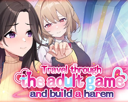 Travel through the adult game and build a harem Free (Final) Travel through the adult game and build a harem Free (Final)