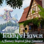 Teddy’s Haven – A Fantasy Inspired Shop Simulator (B23774616)