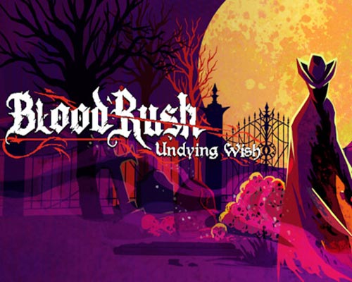 Bloodrush: undying wish free download (build 19668381) - 1